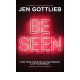 BE SEEN by Jen Gottlieb