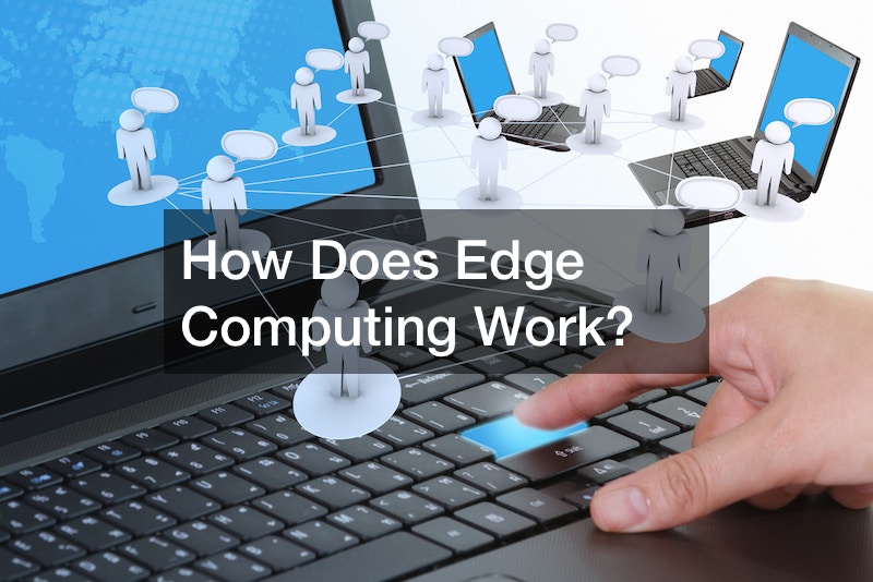 How Edge Computing is Changing the Internet