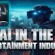 AI Entertainment Industry