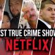 True Crime Documentaries Netflix