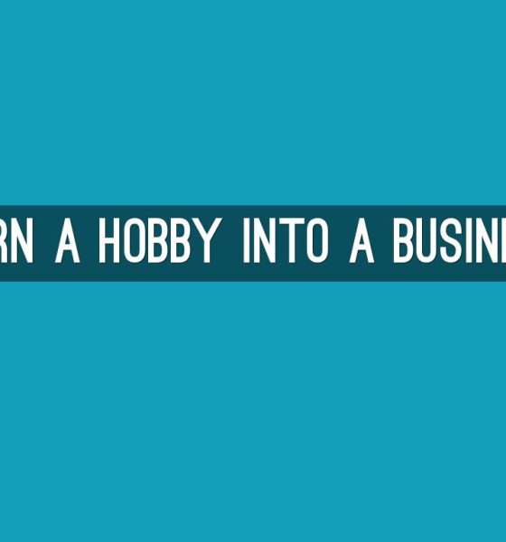 How to Turn Your Hobby into a Profitable Business