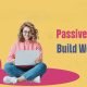 Build Wealth Through Passive Income