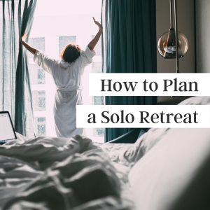 Plan a Solo Retreat for Self-Discovery