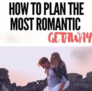 Plan a Romantic Getaway on a Budget