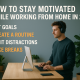 How to Stay Motivated While Working From Home in 2025