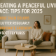 Creating a Peaceful Living Space: Tips for 2025