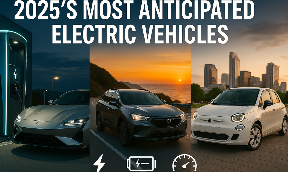 2025’s Most Anticipated Electric Vehicles