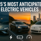 2025’s Most Anticipated Electric Vehicles