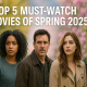 Watch Movies of Spring 2025