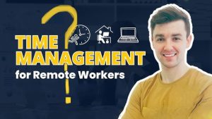 Time Management Tips for Remote Workers 2025