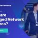 What are Managed Network Services