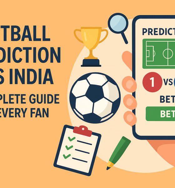 Football Prediction Tips India: A Complete Guide for Every Fan