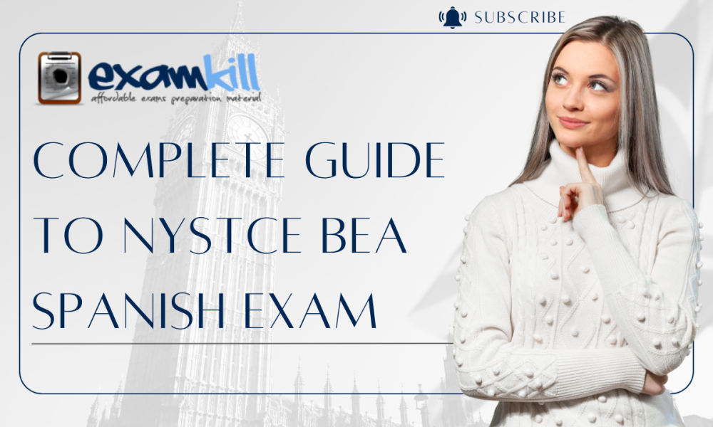 Complete Guide to NYSTCE BEA Spanish Exam for Bilingual Teacher Certification in New York