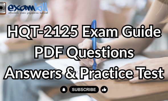 Download HQT-2125 practice test and study guide from ExamKill