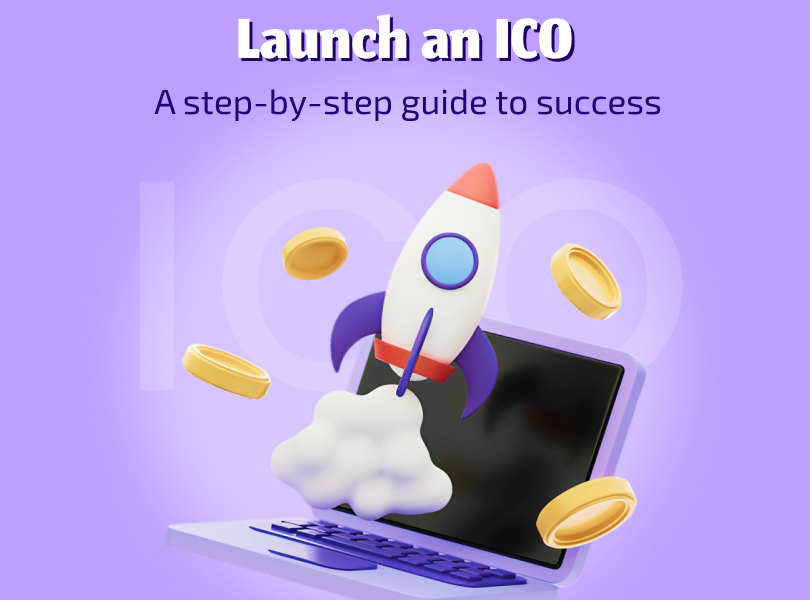 How to Launch a Successful ICO: Step-by-Step Guide