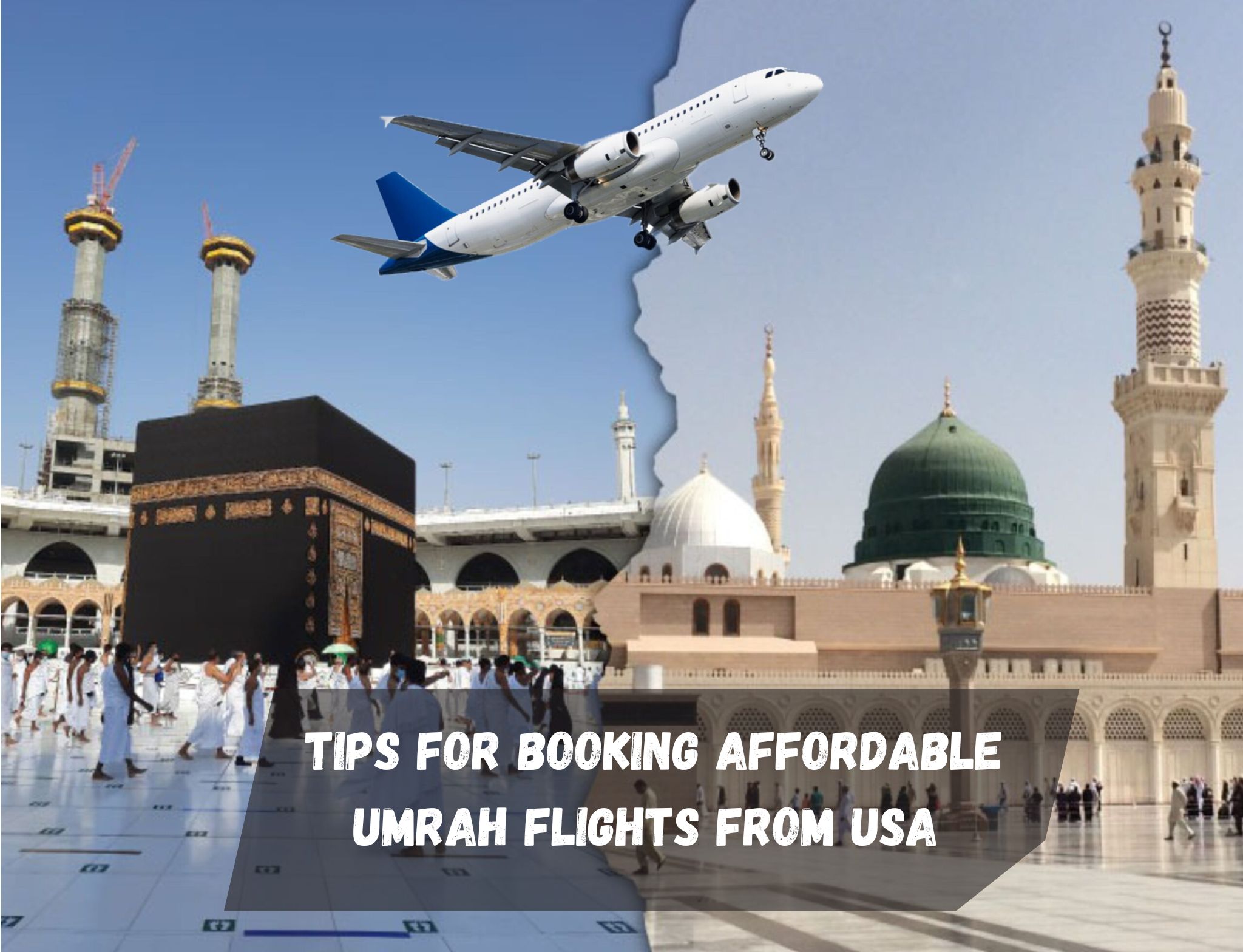 Tips for Booking Affordable Umrah Flights from USA