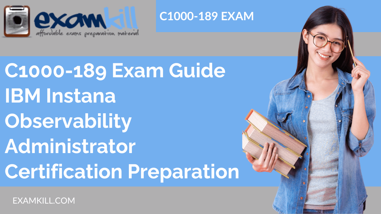 C1000-189 Exam Guide – IBM Instana Observability Administrator Certification Preparation