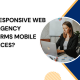 How a Responsive Web Design Agency Transforms Mobile Experiences?