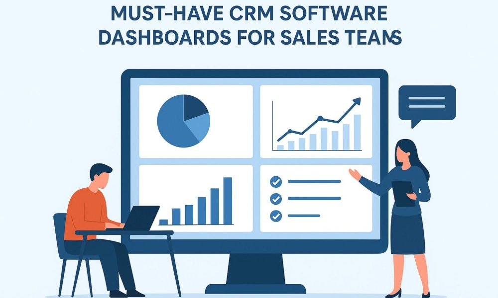 Must-Have CRM Software Dashboards for Sales Teams
