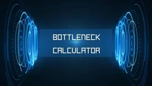 Bottleneck Calculator